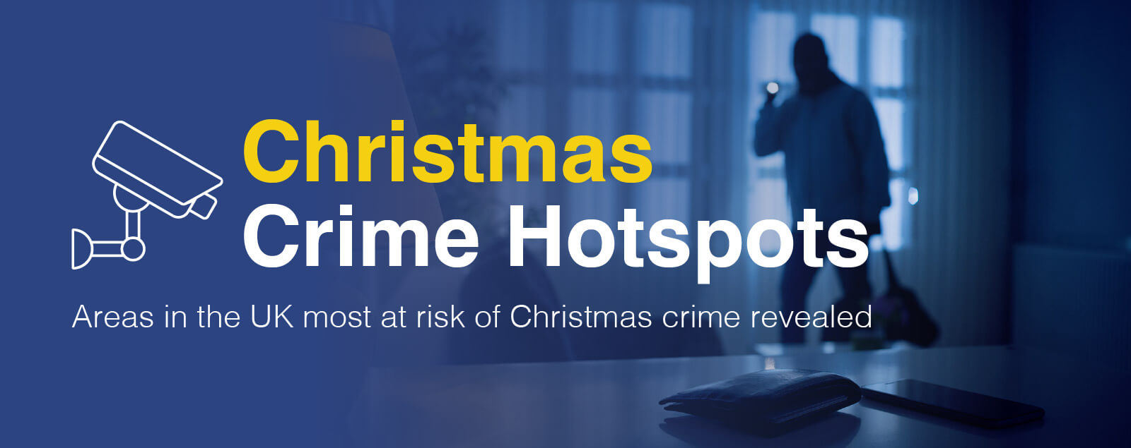 Christmas Crime Hotspots title with camera graphic on background of home with intruder