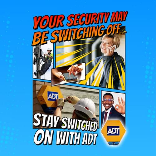 ADT comic strip with text - your security may be switching off, stay switched on with ADT